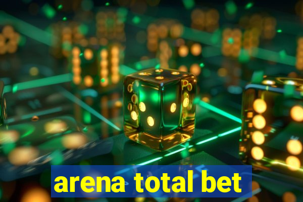 arena total bet